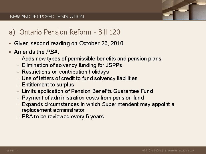 NEW AND PROPOSED LEGISLATION a) Ontario Pension Reform - Bill 120 § Given second