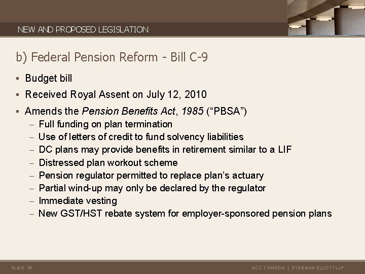 NEW AND PROPOSED LEGISLATION b) Federal Pension Reform - Bill C-9 § Budget bill