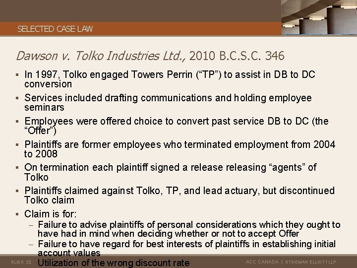 SELECTED CASE LAW Dawson v. Tolko Industries Ltd. , 2010 B. C. S. C.