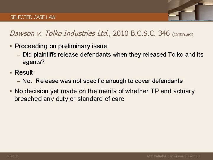 SELECTED CASE LAW Dawson v. Tolko Industries Ltd. , 2010 B. C. S. C.