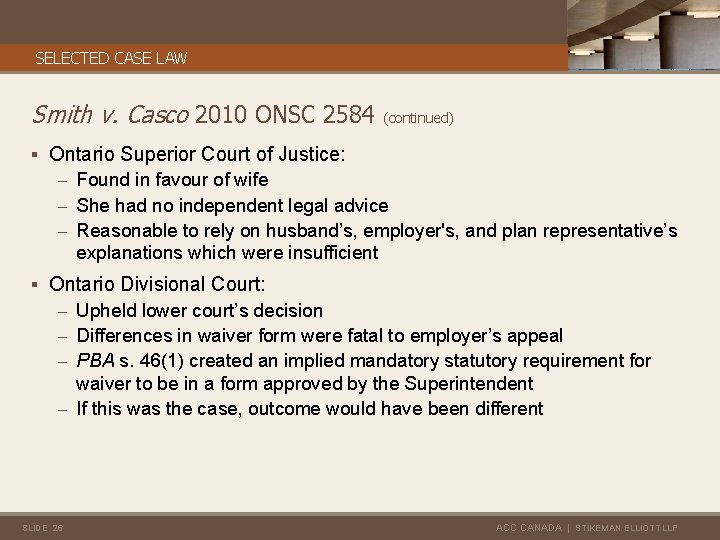 SELECTED CASE LAW Smith v. Casco 2010 ONSC 2584 (continued) § Ontario Superior Court