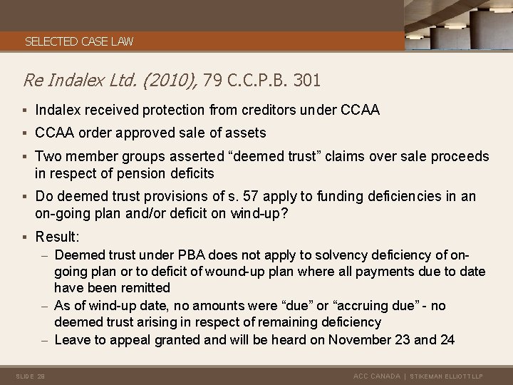 SELECTED CASE LAW Re Indalex Ltd. (2010), 79 C. C. P. B. 301 §