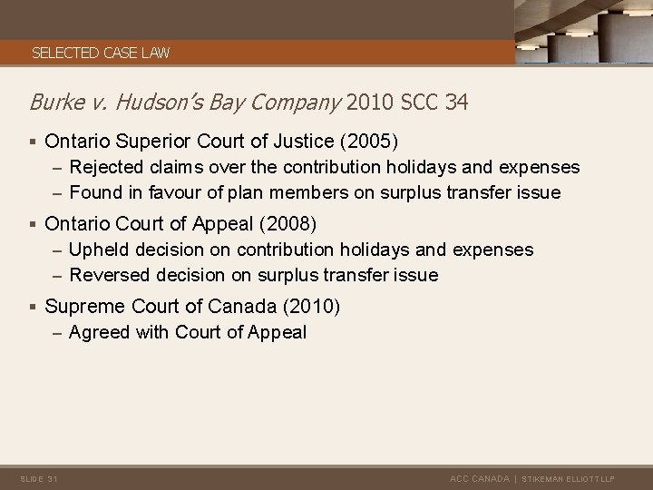 SELECTED CASE LAW Burke v. Hudson’s Bay Company 2010 SCC 34 § Ontario Superior