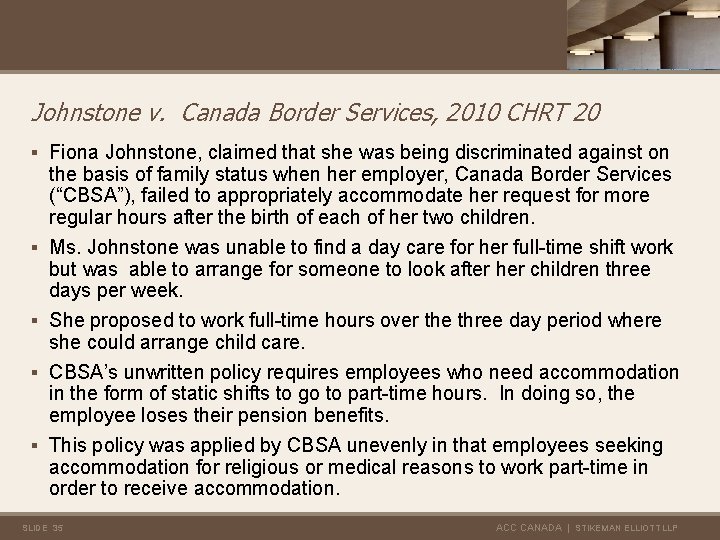 Johnstone v. Canada Border Services, 2010 CHRT 20 § Fiona Johnstone, claimed that she