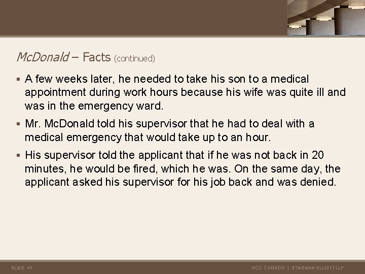 Mc. Donald – Facts (continued) § A few weeks later, he needed to take