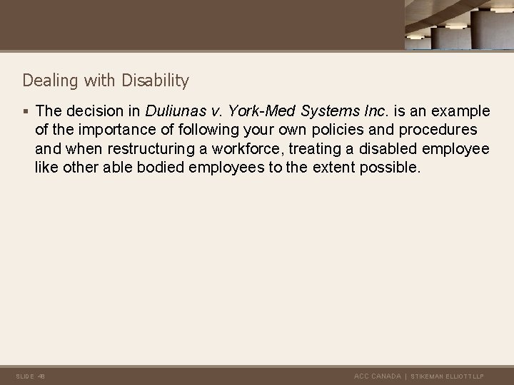 Dealing with Disability § The decision in Duliunas v. York-Med Systems Inc. is an