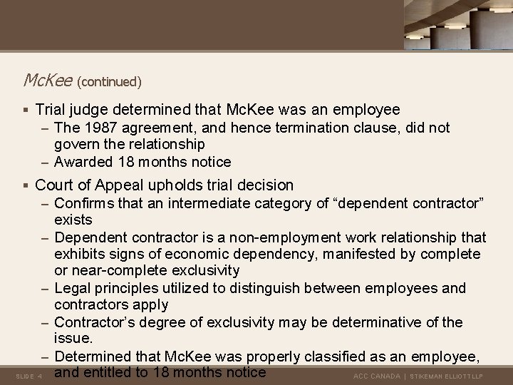 Mc. Kee (continued) § Trial judge determined that Mc. Kee was an employee –