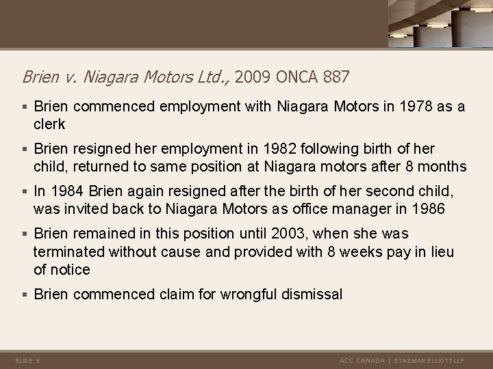 Brien v. Niagara Motors Ltd. , 2009 ONCA 887 § Brien commenced employment with