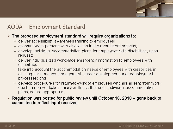 AODA – Employment Standard § The proposed employment standard will require organizations to: –