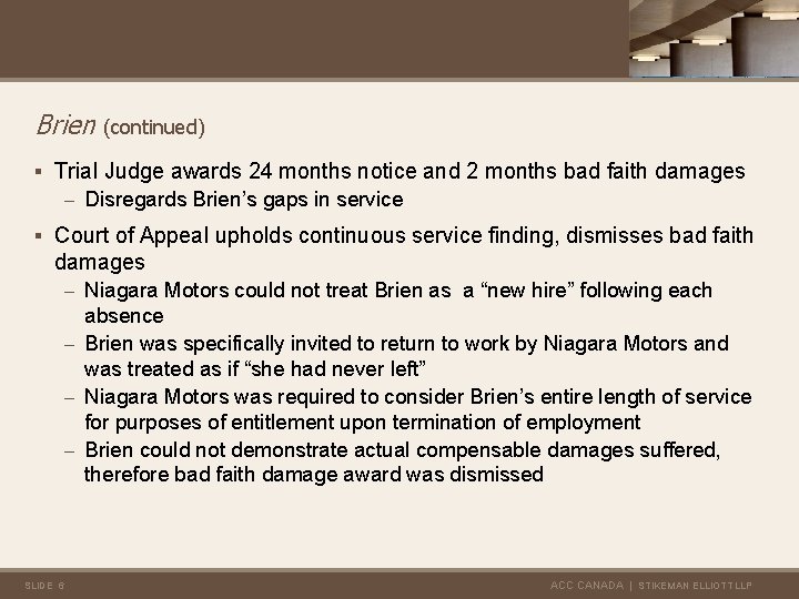 Brien (continued) § Trial Judge awards 24 months notice and 2 months bad faith