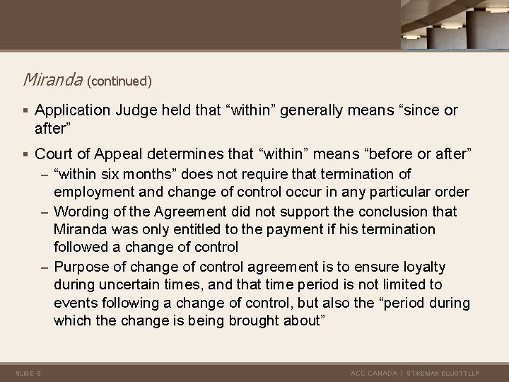 Miranda (continued) § Application Judge held that “within” generally means “since or after” §