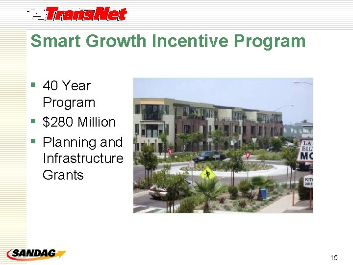 Smart Growth Incentive Program § 40 Year Program § $280 Million § Planning and