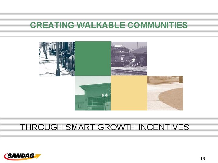 CREATING WALKABLE COMMUNITIES THROUGH SMART GROWTH INCENTIVES 16 