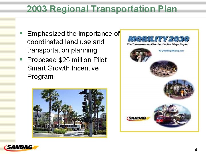 2003 Regional Transportation Plan § Emphasized the importance of coordinated land use and transportation