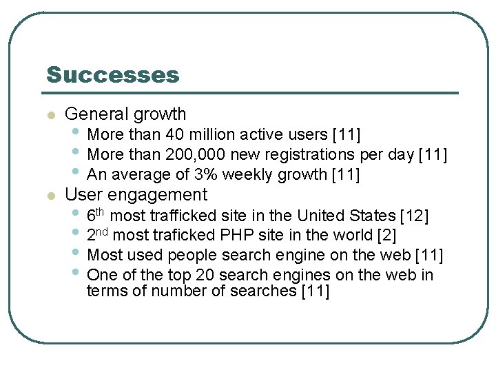 Successes l General growth l User engagement • More than 40 million active users