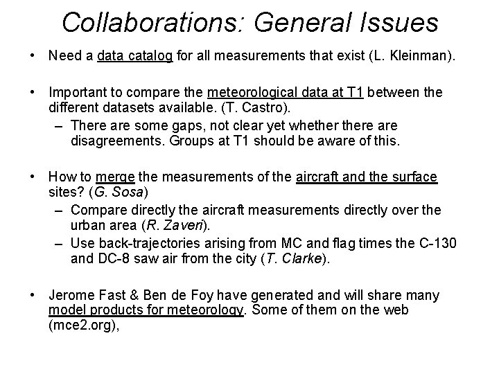 Collaborations: General Issues • Need a data catalog for all measurements that exist (L.