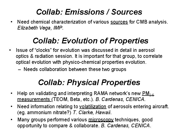 Collab: Emissions / Sources • Need chemical characterization of various sources for CMB analysis.