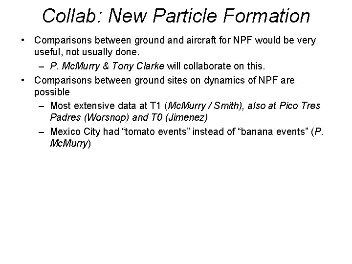 Collab: New Particle Formation • Comparisons between ground aircraft for NPF would be very