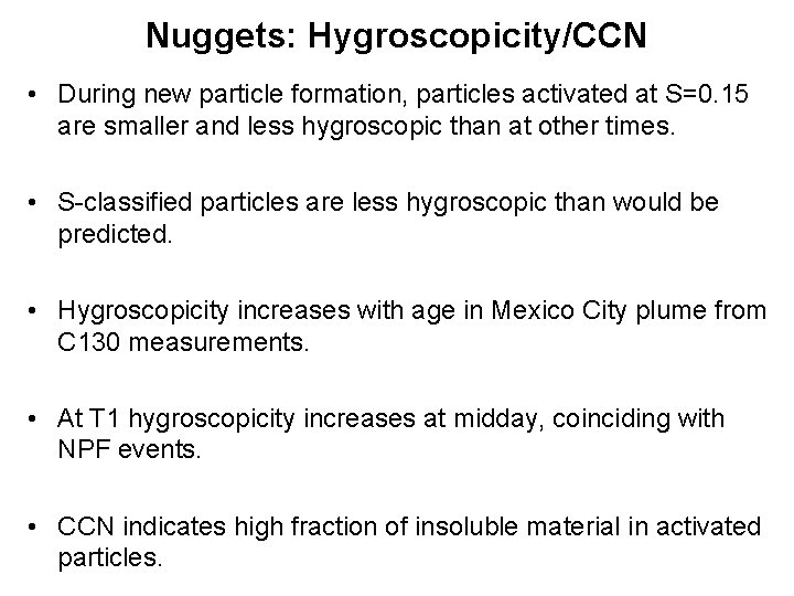 Nuggets: Hygroscopicity/CCN • During new particle formation, particles activated at S=0. 15 are smaller