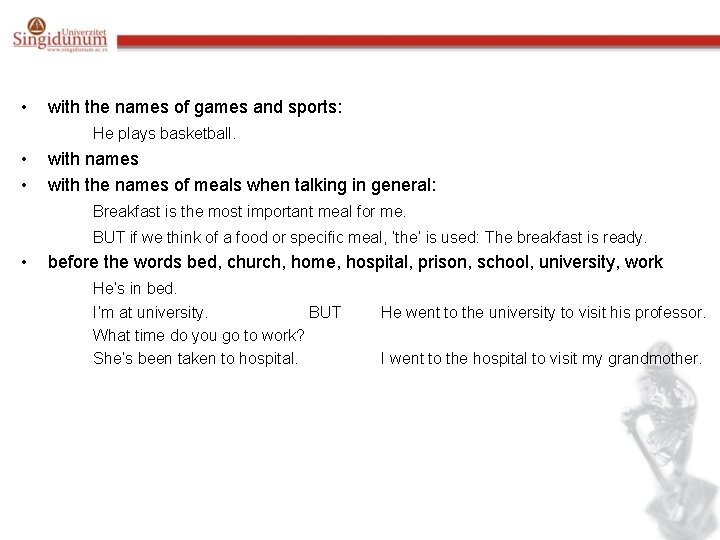  • with the names of games and sports: He plays basketball. • •
