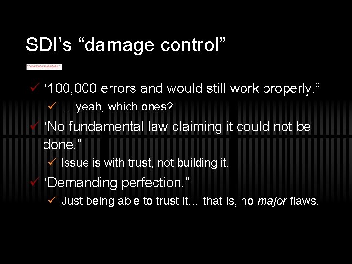 SDI’s “damage control” ü “ 100, 000 errors and would still work properly. ”