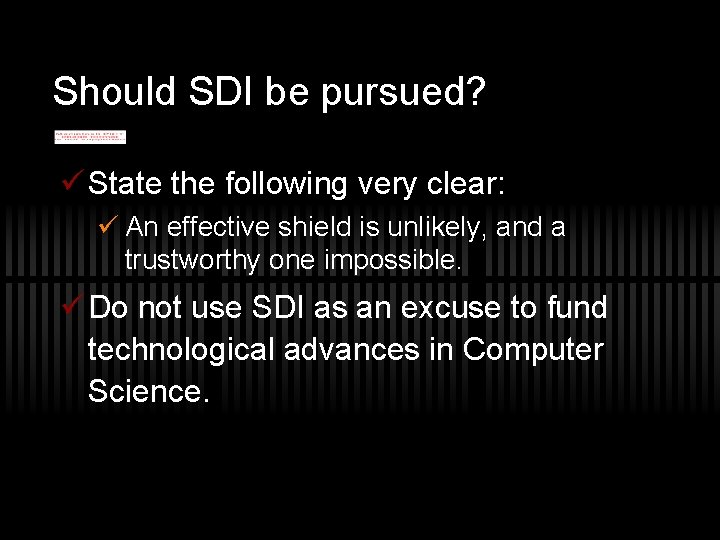 Should SDI be pursued? ü State the following very clear: ü An effective shield