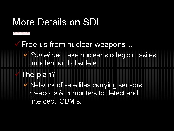 More Details on SDI ü Free us from nuclear weapons… ü Somehow make nuclear