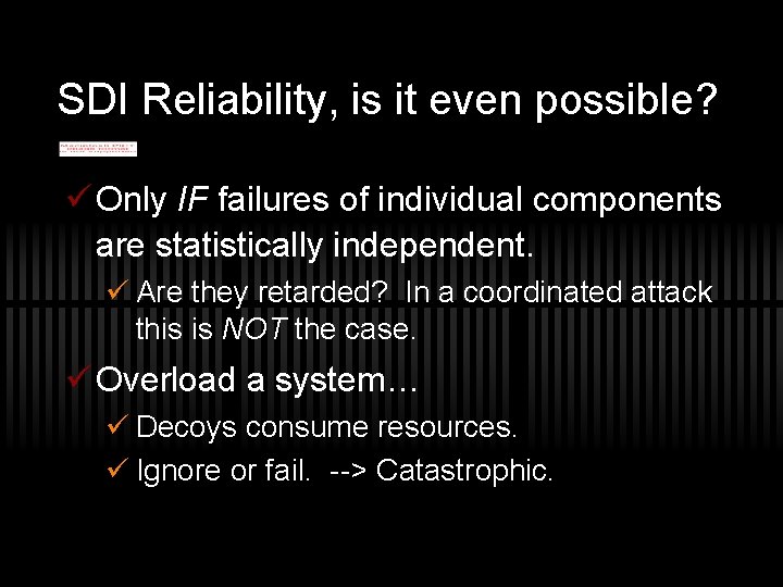 SDI Reliability, is it even possible? ü Only IF failures of individual components are