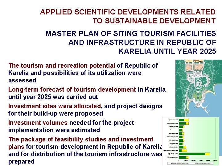 APPLIED SCIENTIFIC DEVELOPMENTS RELATED TO SUSTAINABLE DEVELOPMENT MASTER PLAN OF SITING TOURISM FACILITIES AND