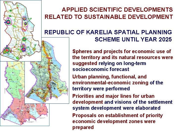 APPLIED SCIENTIFIC DEVELOPMENTS RELATED TO SUSTAINABLE DEVELOPMENT REPUBLIC OF KARELIА SPATIAL PLANNING SCHEME UNTIL