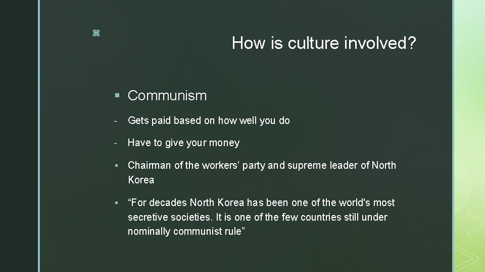 z How is culture involved? § Communism - Gets paid based on how well