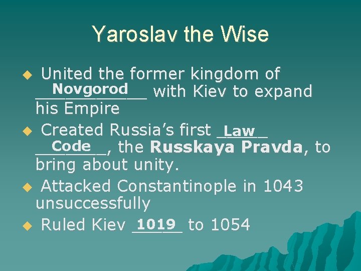 Yaroslav the Wise United the former kingdom of Novgorod ______ with Kiev to expand