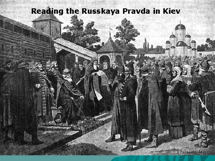 Reading the Russkaya Pravda in Kiev Yaroslav I - the Wise 
