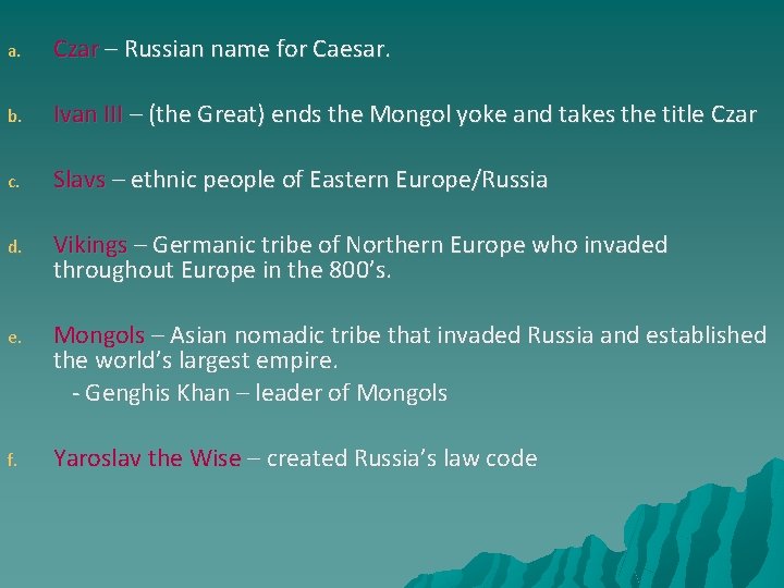 a. Czar – Russian name for Caesar. b. Ivan III – (the Great) ends