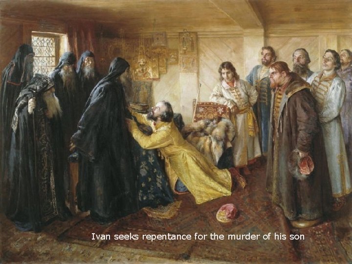 Ivan seeks repentance for the murder of his son 