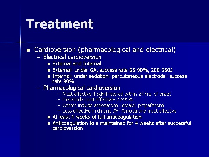 Treatment n Cardioversion (pharmacological and electrical) – Electrical cardioversion n External and Internal External-