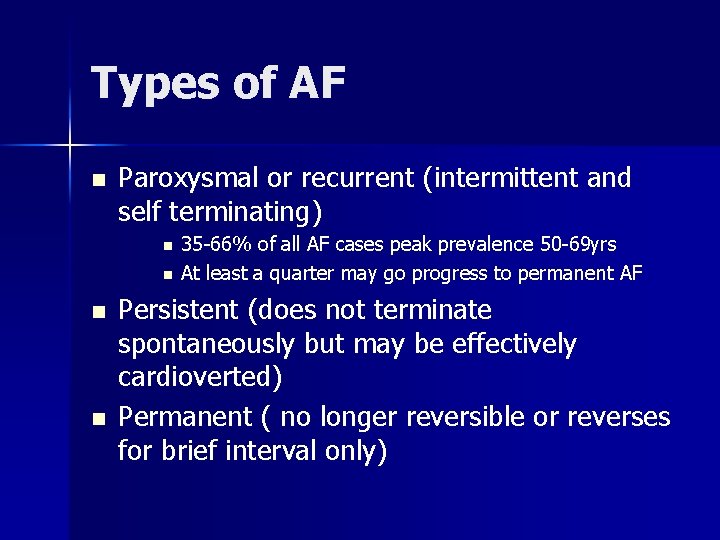 Types of AF n Paroxysmal or recurrent (intermittent and self terminating) n n 35