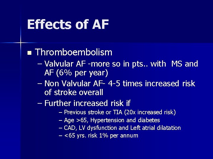 Effects of AF n Thromboembolism – Valvular AF -more so in pts. . with