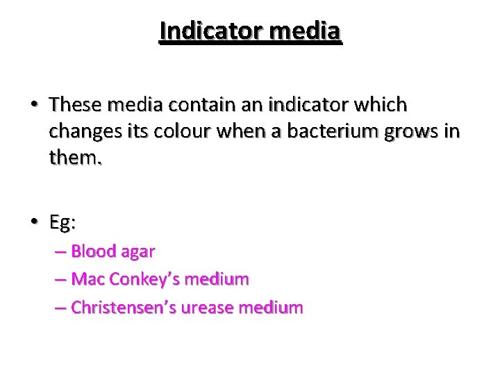 Indicator media • These media contain an indicator which changes its colour when a