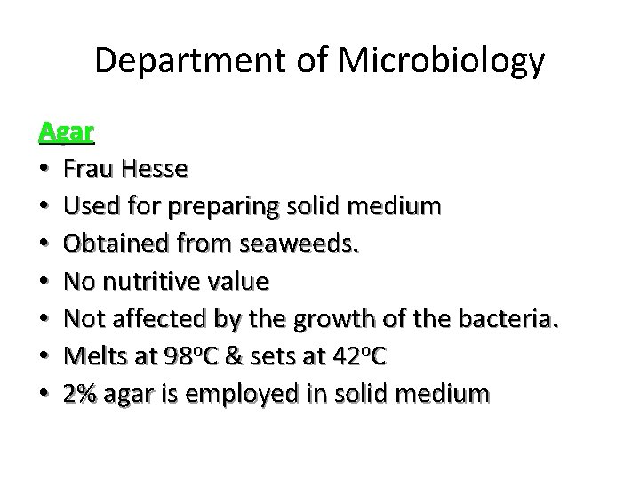 Department of Microbiology Agar • Frau Hesse • Used for preparing solid medium •