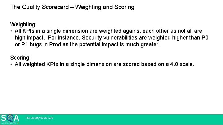 The Quality Scorecard – Weighting and Scoring Weighting: • All KPIs in a single