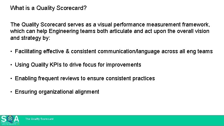 What is a Quality Scorecard? The Quality Scorecard serves as a visual performance measurement