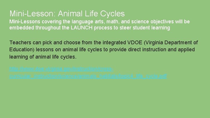 Mini-Lesson: Animal Life Cycles Mini-Lessons covering the language arts, math, and science objectives will