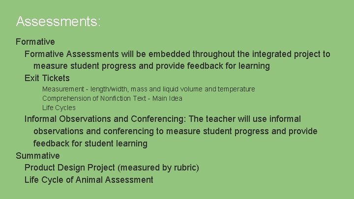 Assessments: Formative Assessments will be embedded throughout the integrated project to measure student progress