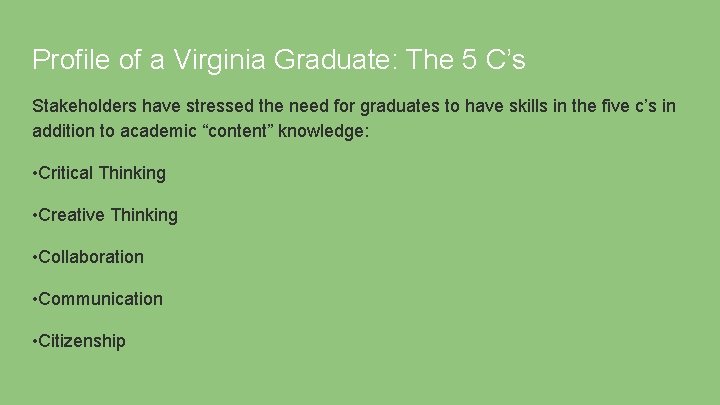 Profile of a Virginia Graduate: The 5 C’s Stakeholders have stressed the need for
