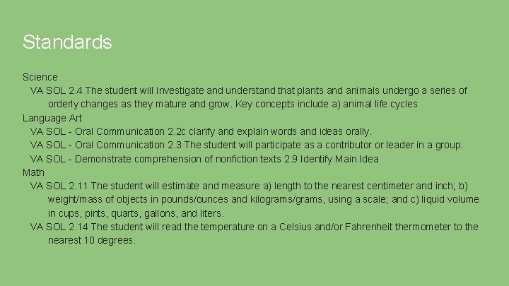 Standards Science VA SOL 2. 4 The student will investigate and understand that plants