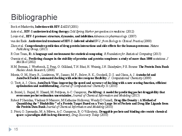 Bibliographie Bock et Markovitz, Infection with HIV 2. AIDS (2001) Arts et al. ,