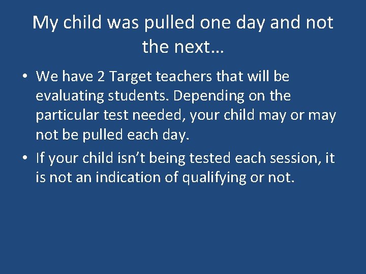 My child was pulled one day and not the next… • We have 2