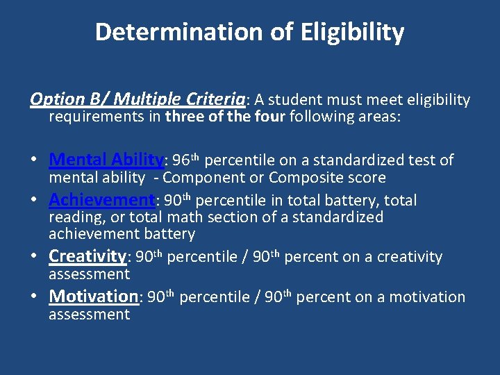 Determination of Eligibility Option B/ Multiple Criteria: A student must meet eligibility requirements in