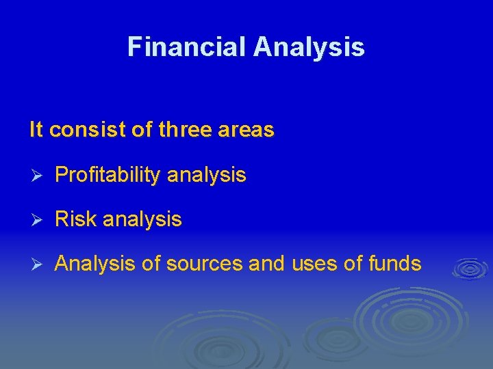 Financial Analysis It consist of three areas Ø Profitability analysis Ø Risk analysis Ø